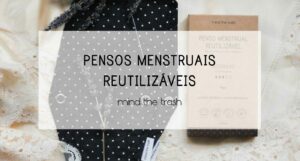 Pensos Menstruais Reutilizaveis Mind The Trash 1400x753 1